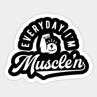 Everyday I'm Muscle'n Sticker